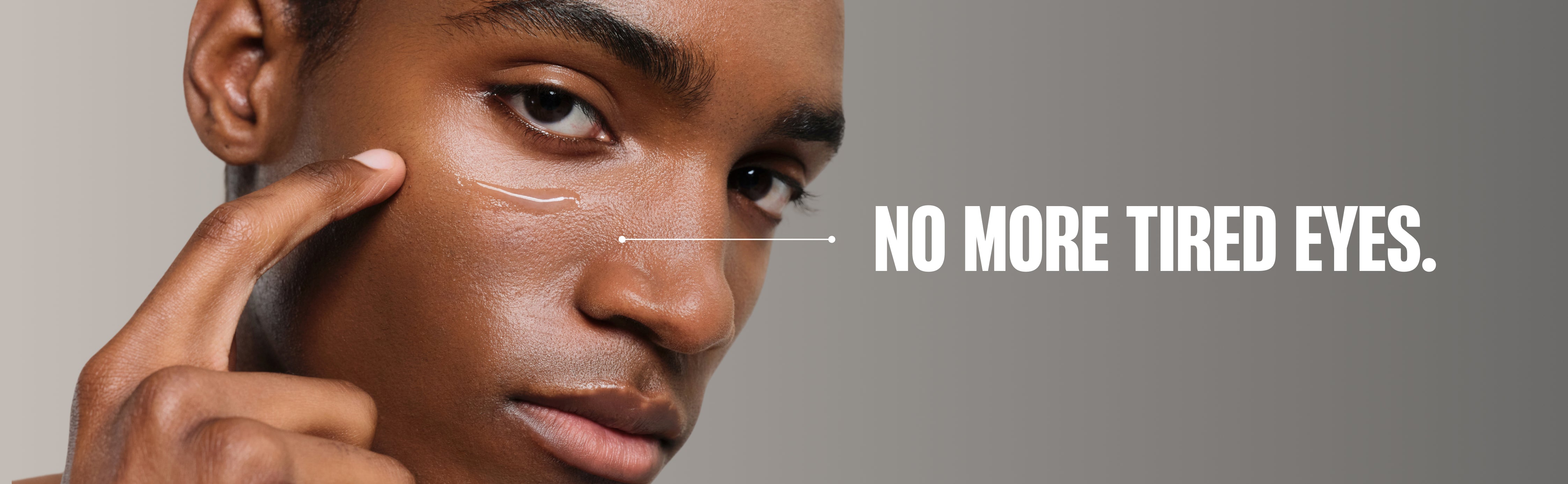 No more tired eyes
