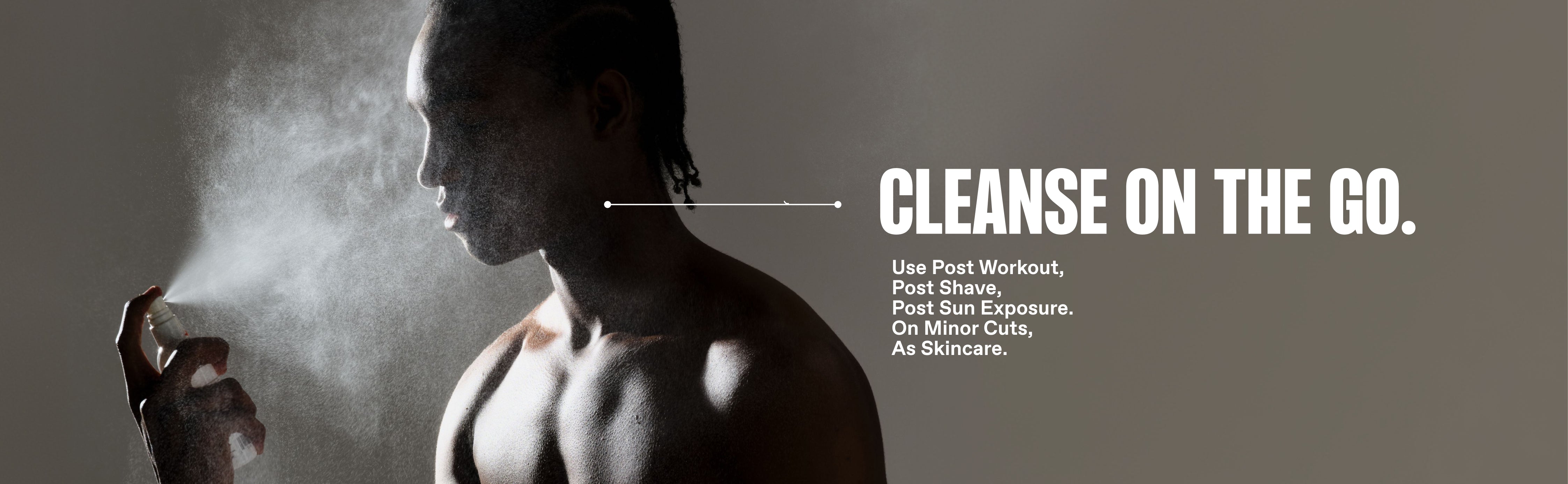 Cleanse on the go. Use post workout, post shave, post sun exposure. On minor cuts. As skincare.